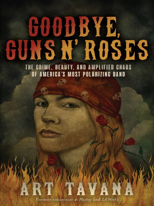 Title details for Goodbye, Guns N' Roses by Art Tavana - Available